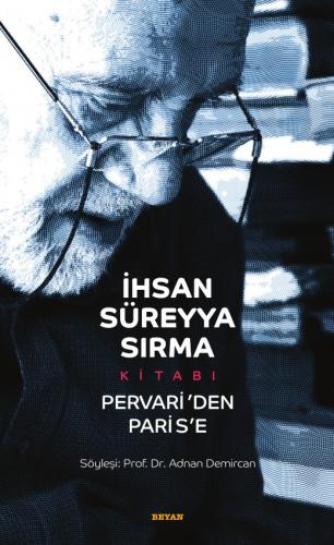 İhsan Süreyya Sırma Kitabı Pervari'den Paris'e (Karton Kapak) Adnan De