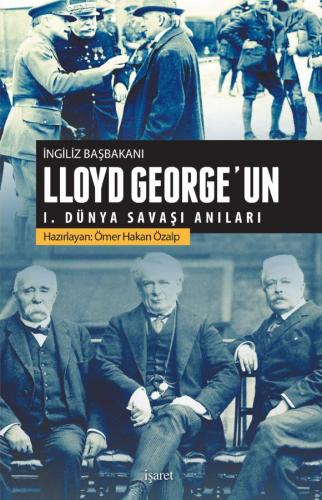 İngiliz Başbakanı Lloyd George'un I.Dünya Savaşı Anıları Ömer Hakan Öz