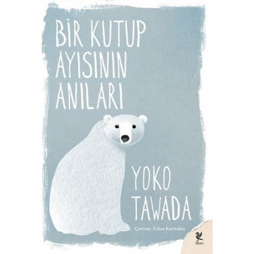 Bir Kutup Ayısının Anıları - Yoko Tawada Yoko Tawada