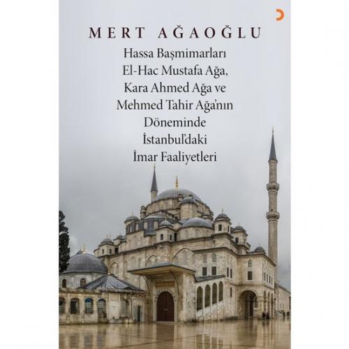 Hassa Baş Mimarları El-Hac Mustafa Ağa, Kara Ahmet Ağa ve Mehmed Tahir