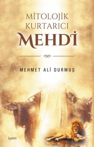 Mitolojik Kurtarıcı Mehdi Mehmed Ali Durmuş