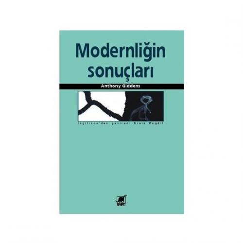Modernliğin Sonuçları - Anthony Giddens %30 indirimli Anthony Giddens