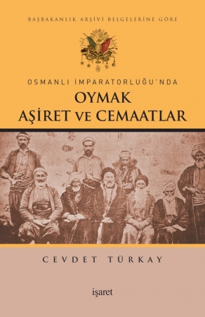 Osmanlı İmparatorluğu'nda Oymak, Aşiret ve Cemaatlar Cevdet Türkay