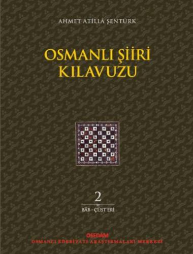 Osmanlı Şiiri Kılavuzu, 2. cilt Ahmet Atilla Şentürk