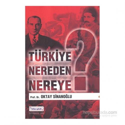 Türkiye Nereden Nereye - Oktay Sinanoğlu %40 indirimli Oktay Sinanoğlu