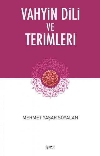 Vahyin Dili ve Terimleri Mehmet Yaşar Soyalan