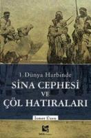 1. Dünya Harbinde Sina Cephesi ve Çöl Hatıraları 1. Dünya Harbinde Sina Cephesi ve Çöl Hatıraları