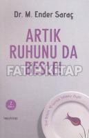 Artık Ruhunu da Besle! Artık Ruhunu da Besle!