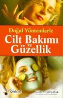 Doğal Yöntemlerle Cilt Bakımı ve Güzellik Doğal Yöntemlerle Cilt Bakımı ve Güzellik