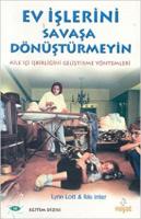 Ev İşlerini Savaşa Dönüştürmeyin Aile İçi İşbirliğini Geliştirme Yöntemleri