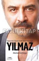 Yılmaz - Hakkari'den İstanbul'a Bir Şöhret Yolculuğu Yılmaz - Hakkari'den İstanbul'a Bir Şöhret Yolculuğu