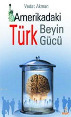 Amerikadaki Türk Beyin Gücü %33 indirimli Vedat Akman