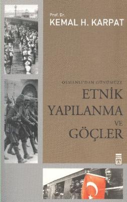 Etnik Yapılanma ve Göçler (Osmanlı'dan Günümüze) Kemal H. Karpat
