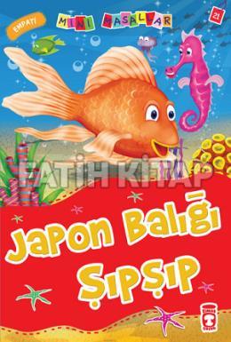 Japon Balığı Şıpşıp - Empati / Mini Masallar %32 indirimli Nalan Aktaş