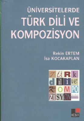 Üniversitelerde Türk Dili ve Kompozisyon İsa Kocakaplan