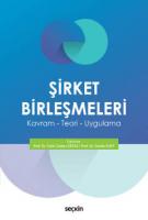 Şirket Birleşmeleri;Kavram – Teori – Uygulama