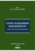 Covid-19 Salgınının Hukuki Boyutu;Hukukun Tüm Alanlarında Değerlendirmeler