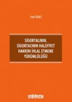 Sigortalının,Sigortacının Halefiyet Hakkını İhlal Etmeme Yükümlülüğü