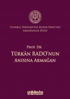 Prof. Dr. Türkan Rado'nun Anısına Armağan İstanbul Üniversitesi Hukuk Fakültesi Armağanlar Dizisi: 3