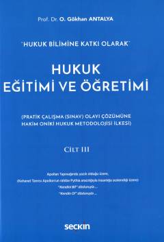 Hukuk Eğitimi ve Öğretimi Cilt: III Prof. Dr. Osman Gökhan Antalya