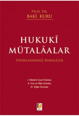 Hukuki Mütalaalar Yayımlanmamış Makaleler Prof. Dr. Baki Kuru