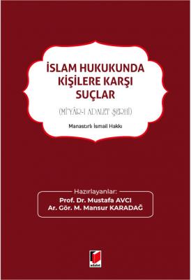 İslam Hukukunda Kişilere Karşı Suçlar (Mi'yâr-ı Adalet Şerhi) Prof. Dr