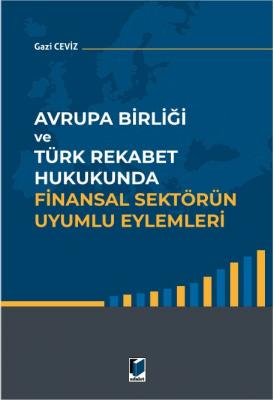 Avrupa Birliği ve Türk Rekabet Hukukunda Finansal Sektörün Uyumlu Eyle