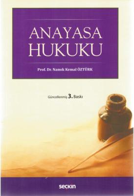 Anayasa Hukuku 3.BASKI ( ÖZTÜRK ) Prof. Dr. Namık Kemal ÖZTÜRK