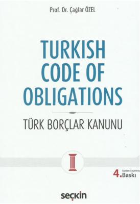 Turkish Code Of Obligations Türk Borçlar Kanunu 4.baskı Prof. Dr. Çağl