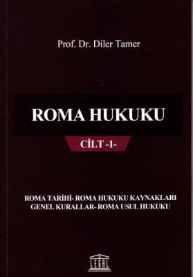 Roma Hukuku Cilt-1 ( TAMER ) Prof. Dr. Diler Tamer