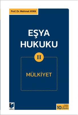 Eşya Hukuku - 2 (Mülkiyet) Prof. Dr. Mehmet AYAN