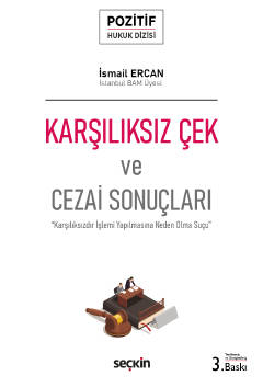 Karşılıksız Çek ve Cezai Sonuçları 3.baskı İsmail ERCAN