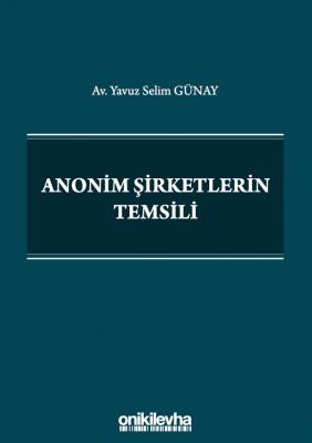 ANONİM ŞİRKETLERİN TEMSİLİ Av.Yavuz Selim GÜNAY