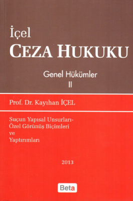 Ceza Hukuku Genel Hükümler II Prof. Dr. Kayıhan İçel