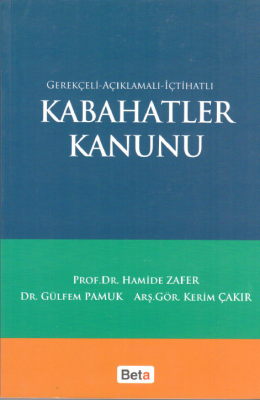 Kabahatler Kanunu (GEREKÇELİ- AÇIKLAMALI -NOTLU) Prof. Dr. Hamide Zafe