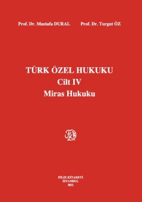 Türk Özel Hukuku Cilt IV Miras Hukuku 17.baskı (Dural-Öz)