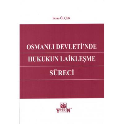 Osmanlı Devletin'de Hukukun Laikleşme Süreci Feyza ÖLÇEK