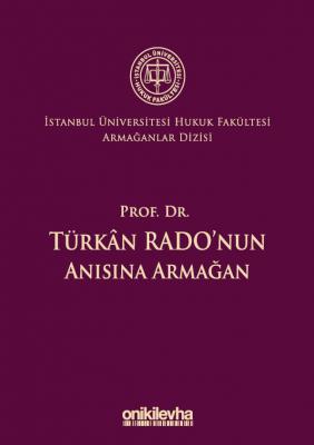PROF. DR. TÜRKAN RADO'NUN ANISINA ARMAĞAN Prof. Dr. Abuzer KENDİGELEN