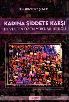 Kadına Şiddete Karşı Devletin Özen Yükümlülüğü ( ŞENER ) Ekin Bozkurt 