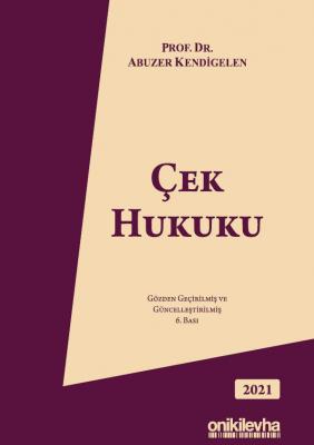 ÇEK HUKUKU 6.baskı Prof. Dr. Abuzer KENDİGELEN