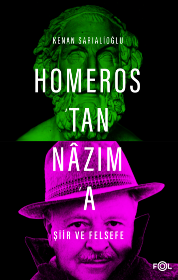 Homeros'tan Nâzım'a Şiir ve Felsefe Homeros'tan Nâzım'a Şiir ve Felsefe