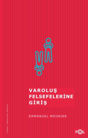 Varoluş Felsefelerine Giriş Varoluş Felsefelerine Giriş