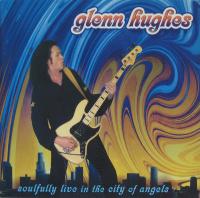 Glenn Hughes – Soulfully Live In The City Of Angels CD Glenn Hughes – Soulfully Live In The City Of Angels CD