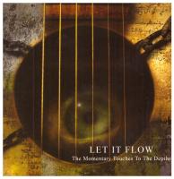 Let It Flow - The Momentary Touches To The Depths Let It Flow - The Momentary Touches To The Depths