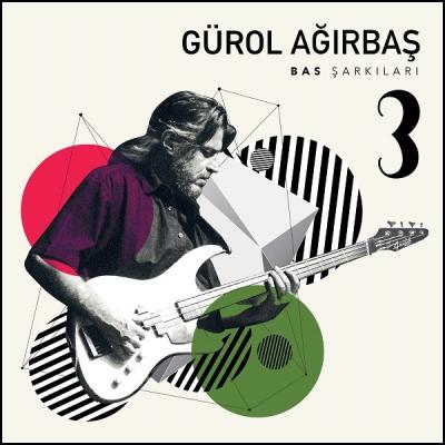 Gürol Ağırbaş - Bas Şarkıları 3 LP