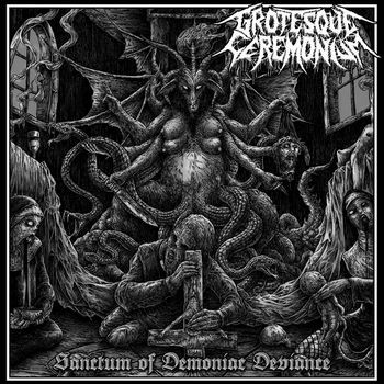 Grotesque Ceremonium ‎– Sanctum of Demoniac Deviance CD