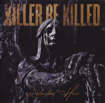 Killer Be Killed ‎– Reluctant Hero CD