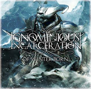 Ignominious Incarceration ‎– Of Winter Born CD