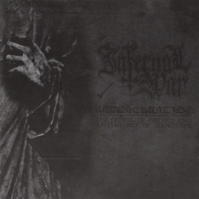 Infernal War ‎– Redesekration: The Gospel Of Hatred And Apotheosis Of 