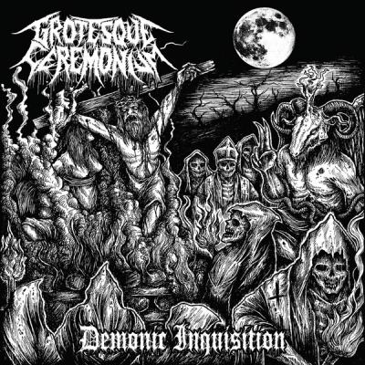 Grotesque Ceremonium ‎– Demonic Inquisition CD